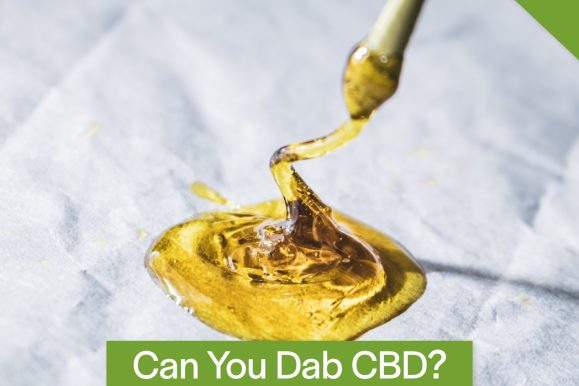 Can you Dab CBD? The Answers May Surprise You